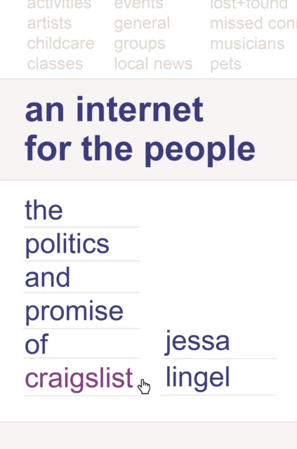 Book cover of: Internet for the People. By: Professor Jessa Lingel
