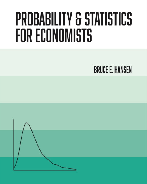 Book cover of: Probability and Statistics for Economists. By: Bruce Hansen