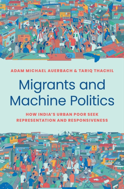 Book cover of: Migrants and Machine Politics. By: Adam Michael Auerbach