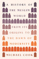 Book cover of: History of the Muslim World. By: Michael A. Cook