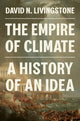 Book cover of: Empire of Climate. By: David N. Livingstone