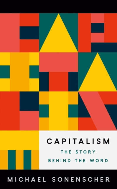 Book cover of: Capitalism. By: Michael Sonenscher