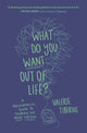 Book cover of: What Do You Want Out of Life?. By: Valerie Tiberius