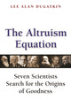 Book cover of: Altruism Equation. By: Lee Alan Dugatkin