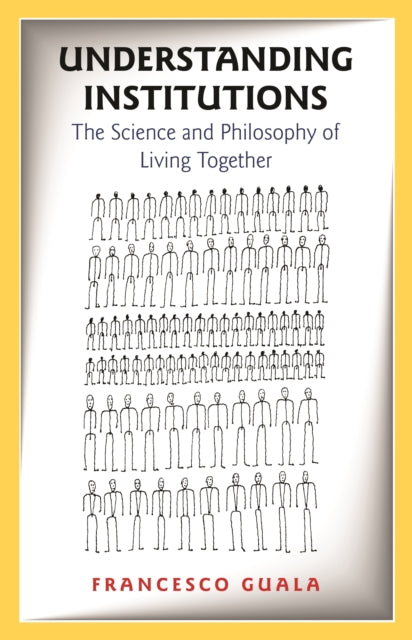 Book cover of: Understanding Institutions. By: Francesco Guala