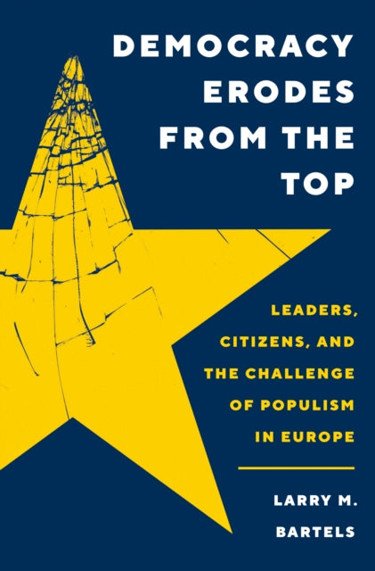Book cover of: Democracy Erodes from the Top. By: Larry M. Bartels