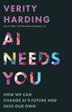 Book cover of: AI Needs You. By: Verity Harding