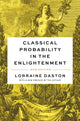 Book cover of: Classical Probability in the Enlightenment, New Edition. By: Lorraine Daston