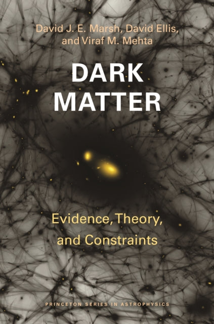 Book cover of: Dark Matter. By: David J. E. Marsh