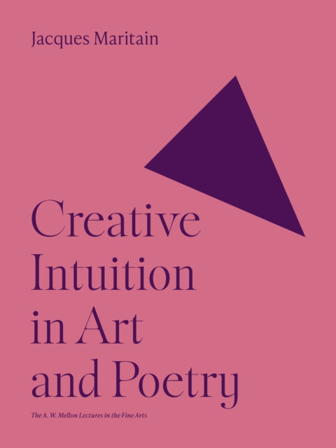 Book cover of: Creative Intuition in Art and Poetry. By: Jacques Maritain