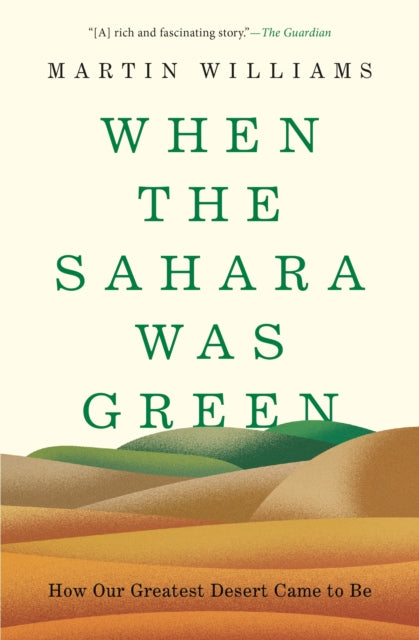 Book cover of: When the Sahara Was Green. By: Martin Williams