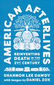 Book cover of: American Afterlives. By: Shannon Lee Dawdy