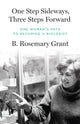 One Step Sideways, Three Steps Forward, One Woman’s Path to Becoming a Biologist 9780691260594 B. Rosemary Grant