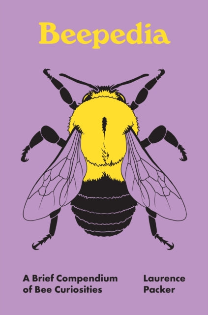 Beepedia, A Brief Compendium of Bee Curiosities 9780691262383 Laurence Packer