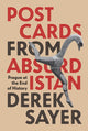 Book cover of: Postcards from Absurdistan. By: Derek Sayer
