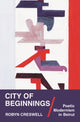 Book cover of: City of Beginnings. By: Robyn Creswell