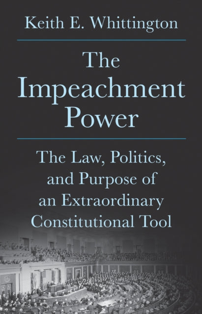 Book cover of: Impeachment Power. By: Keith E. Whittington