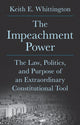 Book cover of: Impeachment Power. By: Keith E. Whittington