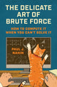 Delicate Art of Brute Force