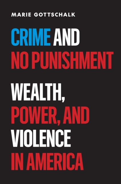 Book cover of: Crime and No Punishment. By: Marie Gottschalk