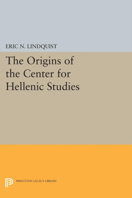 Book cover of: Origins of the Center for Hellenic Studies. By: Eric N. Lindquist