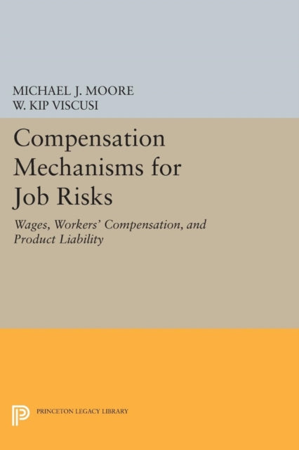 Book cover of: Compensation Mechanisms for Job Risks. By: Michael J. Moore