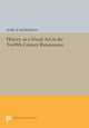 Book cover of: History as a Visual Art in the Twelfth-Century Renaissance. By: Karl F. Morrison