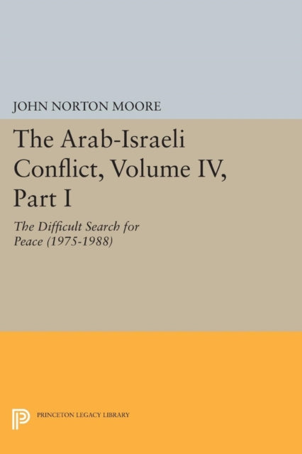 Book cover of: Arab-Israeli Conflict, Volume IV, Part I. By: John Aiken Moore