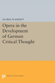 Book cover of: Opera in the Development of German Critical Thought. By: Gloria Flaherty