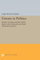 Book cover of: Unions in Politics. By: Gary Wolfe Marks