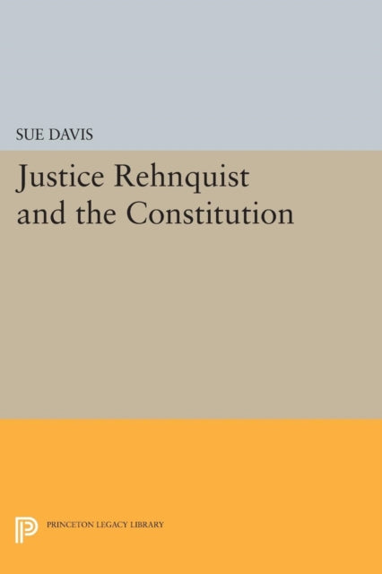 Book cover of: Justice Rehnquist and the Constitution. By: Sue Davis