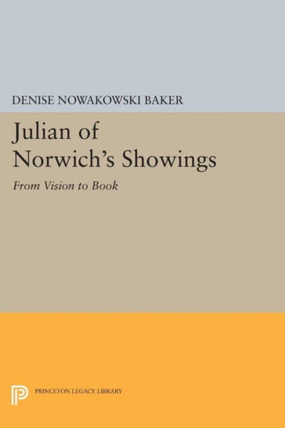 Book cover of: Julian of Norwich's Showings. By: Denise Nowakowski Baker
