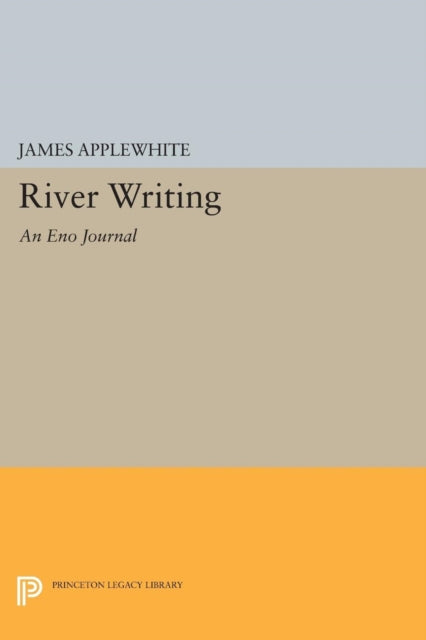 Book cover of: River Writing. By: James Applewhite