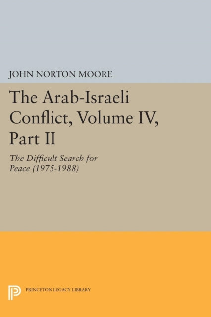 Book cover of: Arab-Israeli Conflict, Volume IV, Part II. By: John Norton Moore