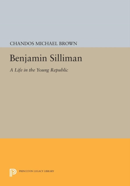 Book cover of: Benjamin Silliman. By: Chandos Michael Brown