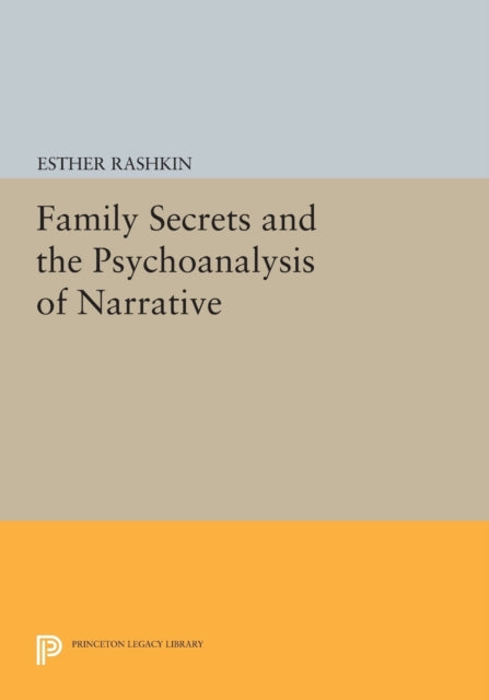 Book cover of: Family Secrets and the Psychoanalysis of Narrative. By: Esther Rashkin