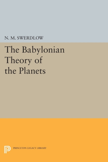 Book cover of: Babylonian Theory of the Planets. By: N. M. Swerdlow