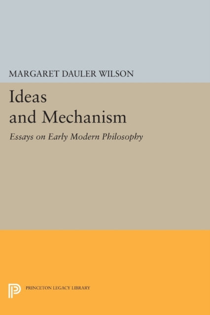 Book cover of: Ideas and Mechanism. By: Margaret Dauler Wilson