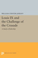 Book cover of: Louis IX and the Challenge of the Crusade. By: William Chester Jordan