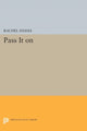 Book cover of: Pass It On. By: Rachel Hadas