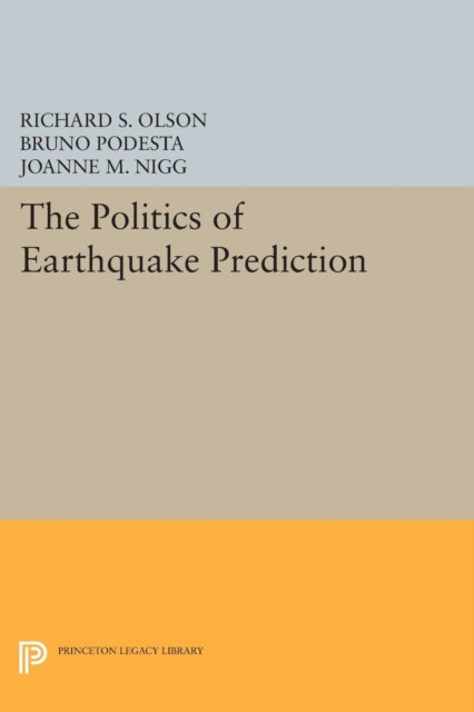 Book cover of: Politics of Earthquake Prediction. By: Richard S. Olson