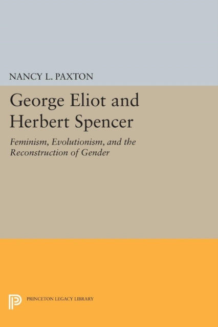 Book cover of: George Eliot and Herbert Spencer. By: Nancy L. Paxton