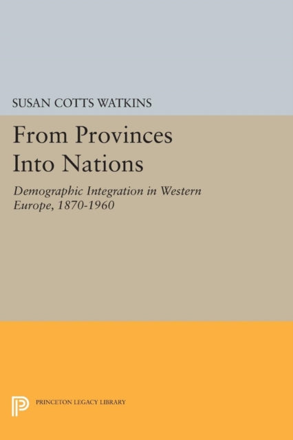 Book cover of: From Provinces into Nations. By: Susan Cotts Watkins