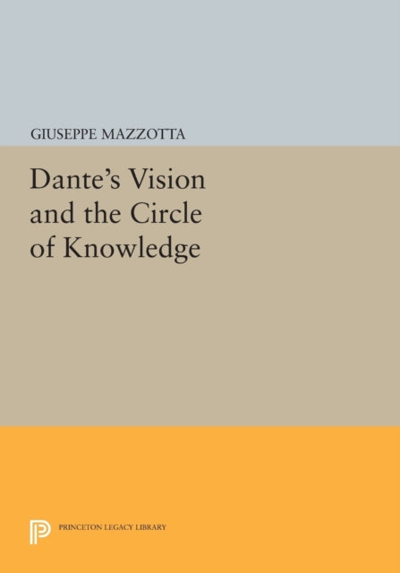 Book cover of: Dante's Vision and the Circle of Knowledge. By: Giuseppe Mazzotta