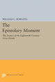 Book cover of: Epistolary Moment. By: William C. Dowling