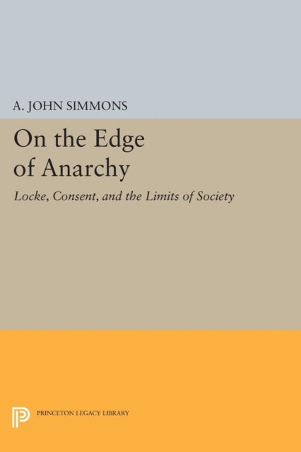 Book cover of: On the Edge of Anarchy. By: A. John Simmons