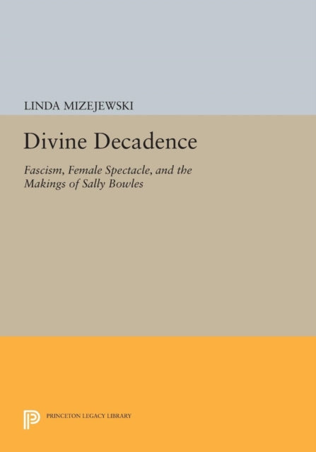 Book cover of: Divine Decadence. By: Linda Mizejewski