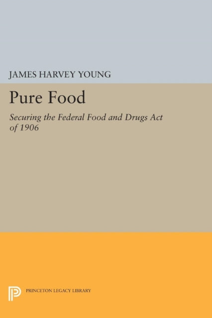 Book cover of: Pure Food. By: James Harvey Young
