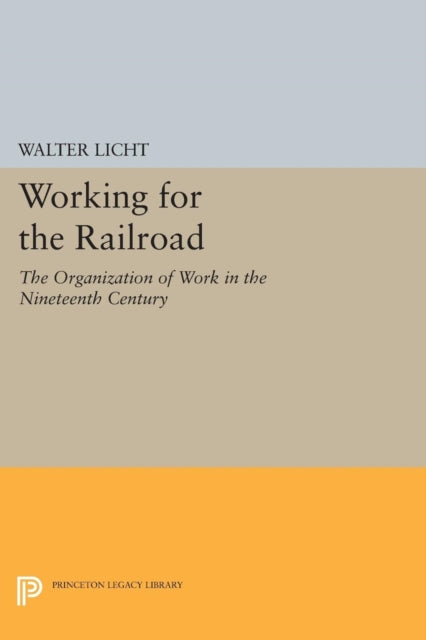 Book cover of: Working for the Railroad. By: Walter Licht