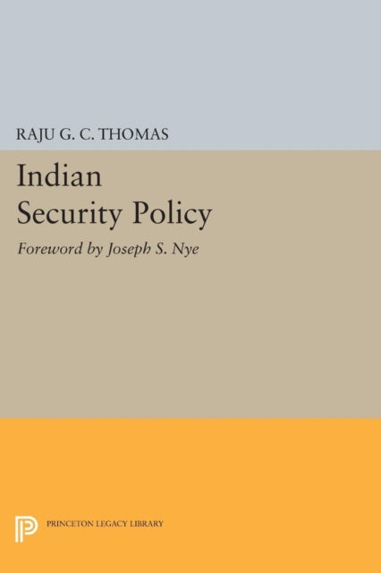 Book cover of: Indian Security Policy. By: Raju G. C. Thomas